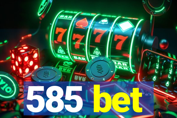 585 bet